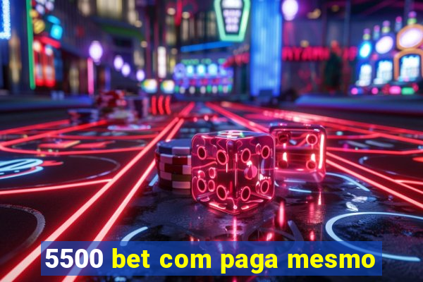 5500 bet com paga mesmo